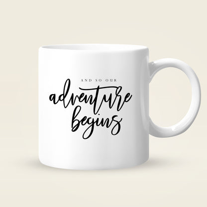 And So Our Adventure Begins Mug