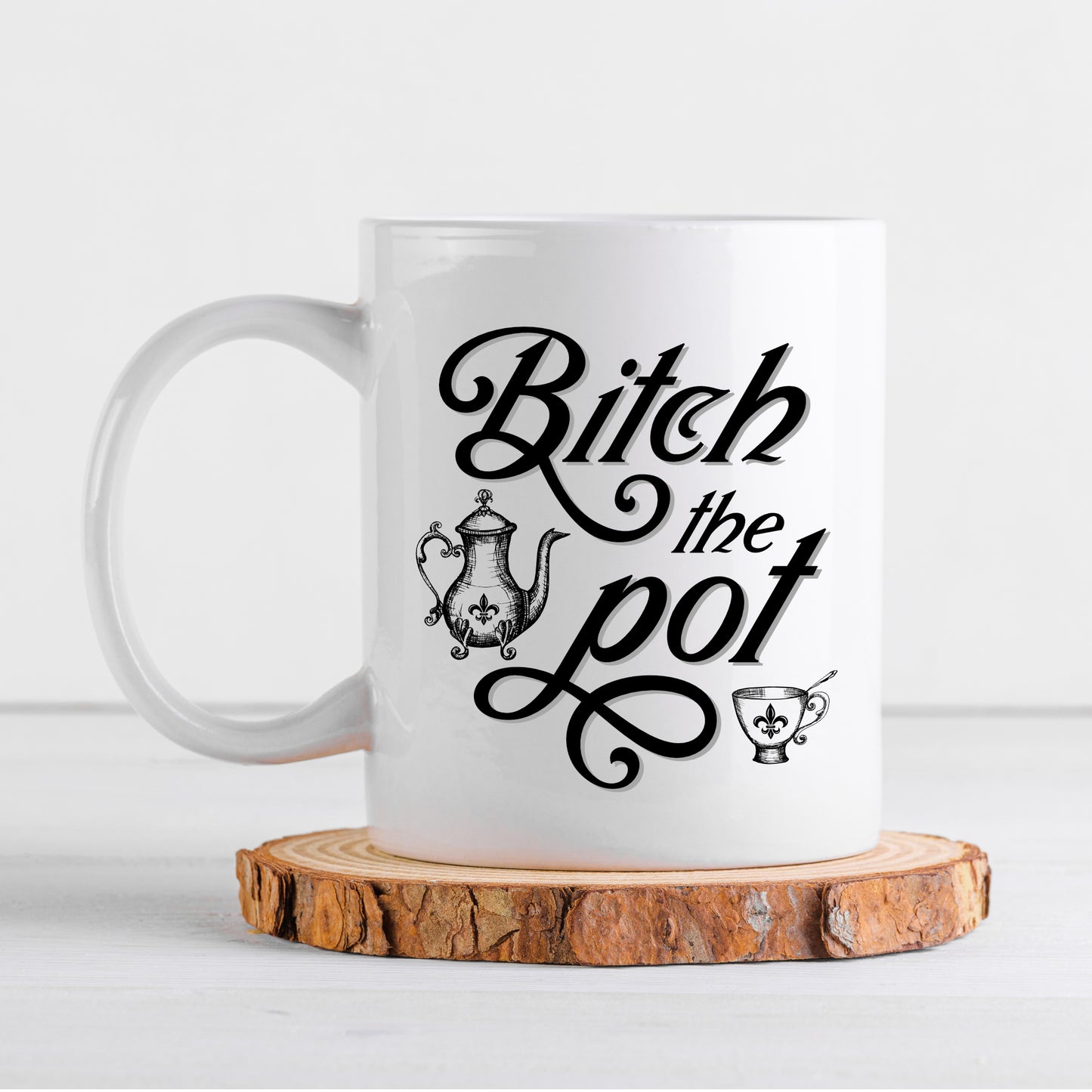 Bitch the Pot Mug