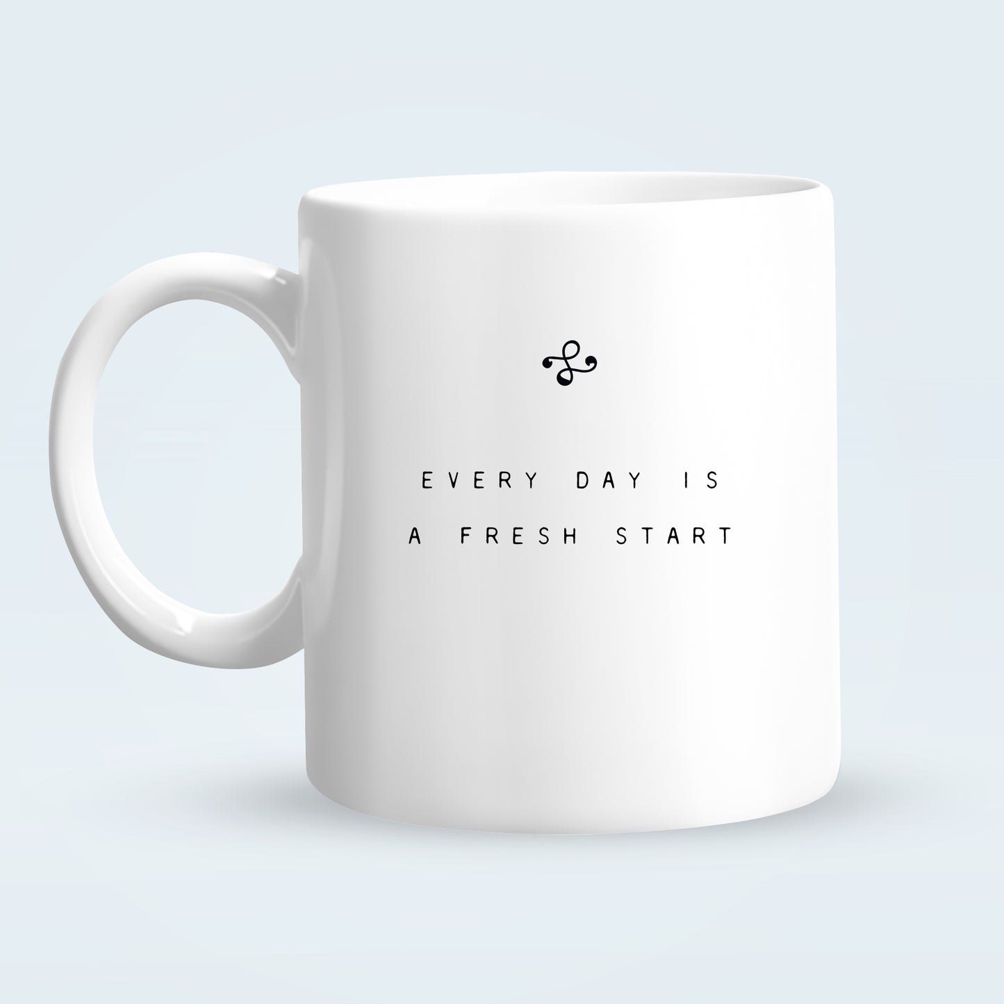 Every Day is a Fresh Start Mug