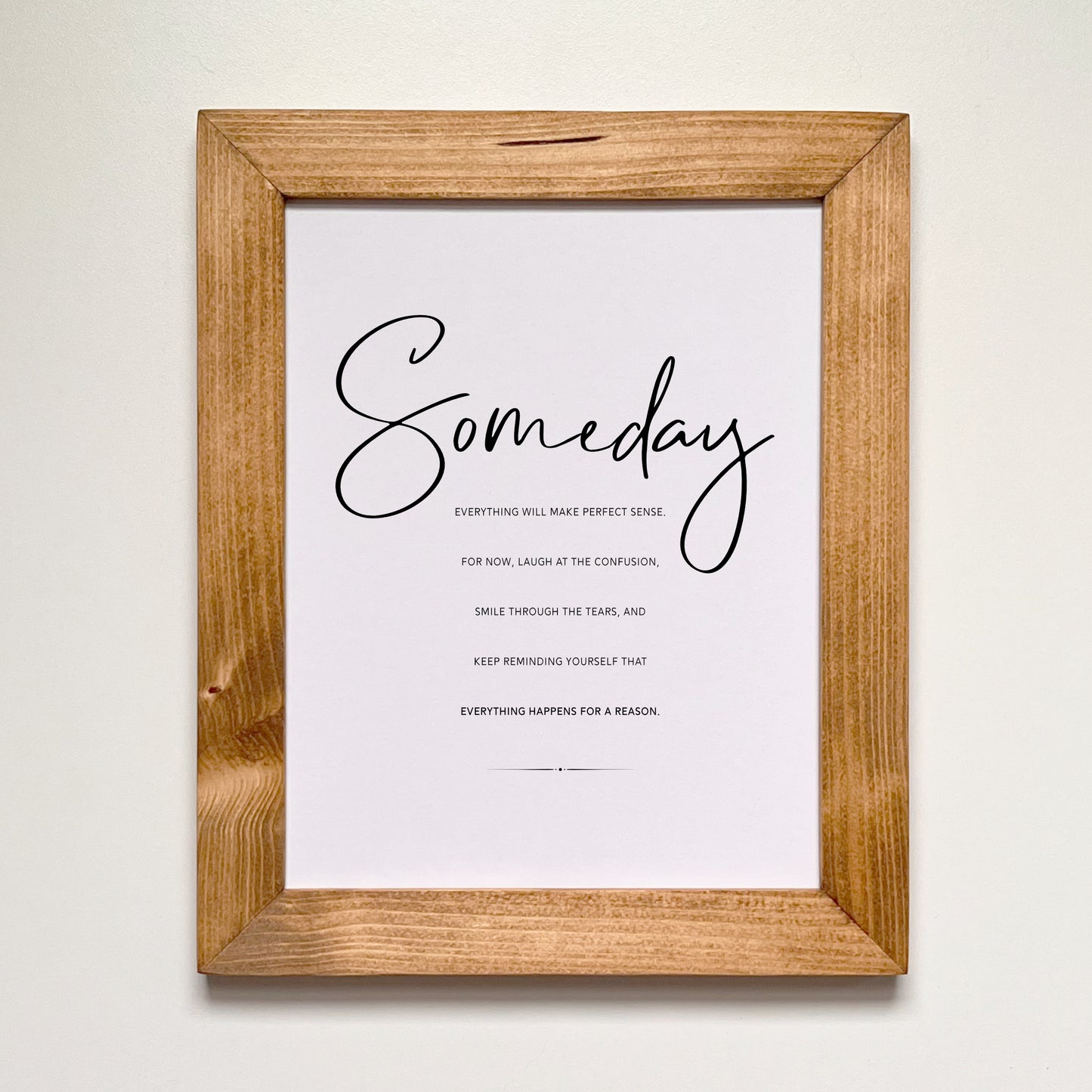 Someday Everything Will Make Sense Print