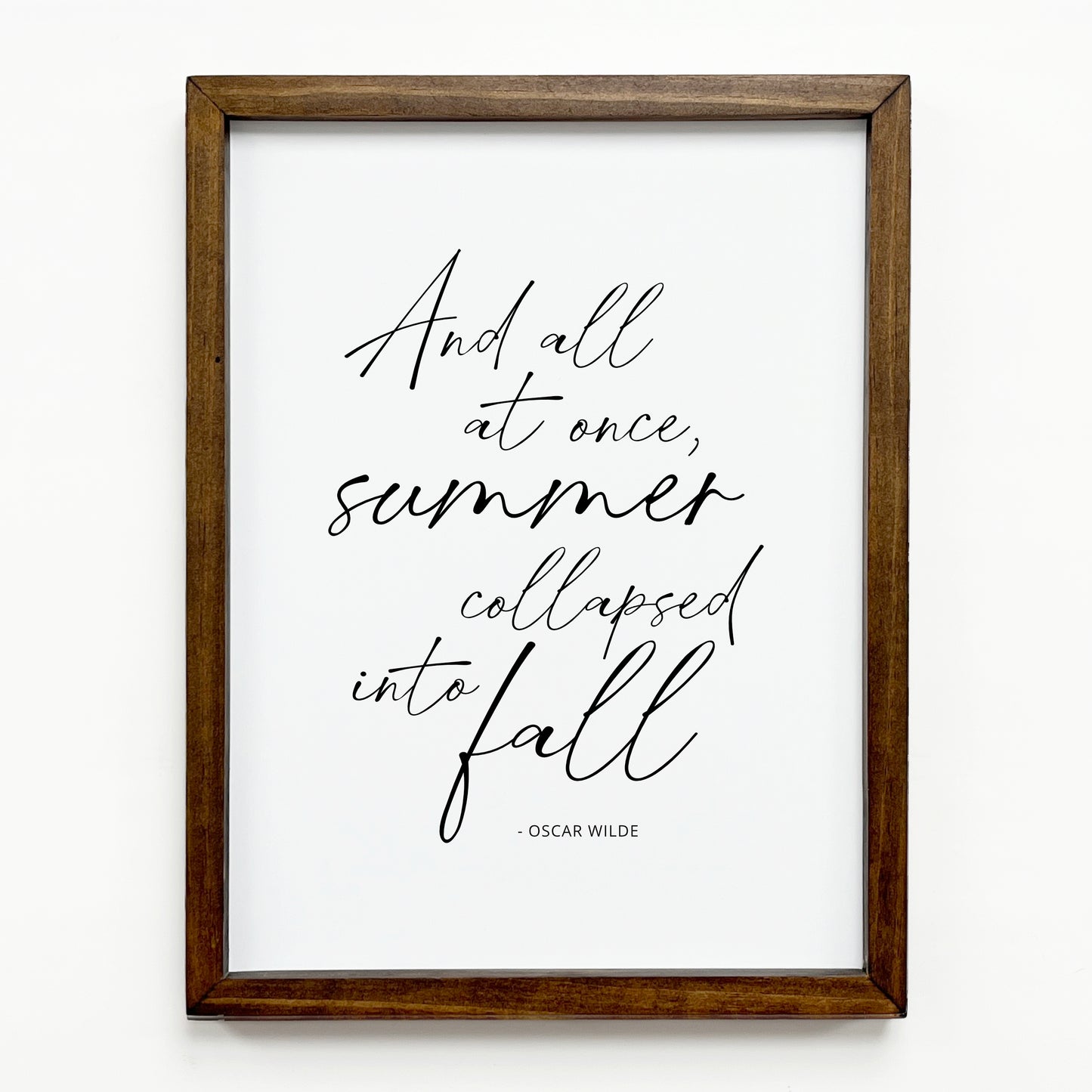 Summer Collapsed Into Fall, Oscar Wilde Quote