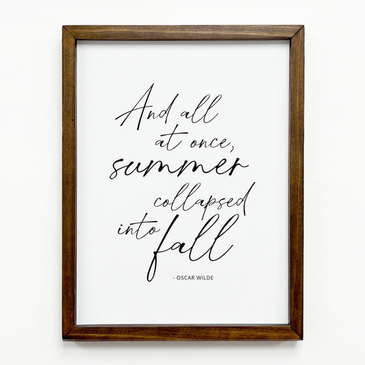 Summer Collapsed Into Fall, Oscar Wilde Quote