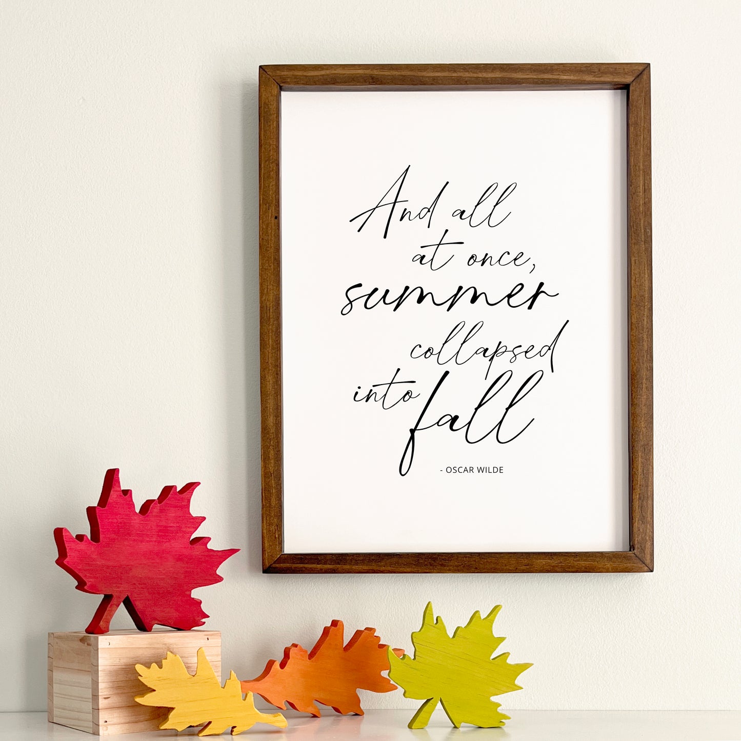 Summer Collapsed Into Fall, Oscar Wilde Quote